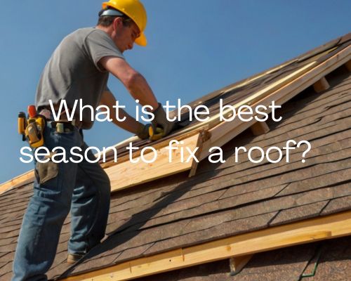 fixing a roof in a good weather condition