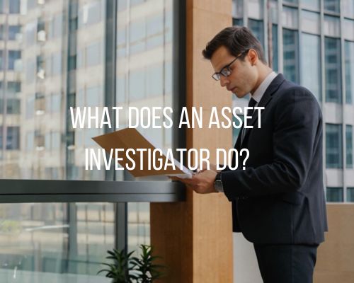 an asset investigator