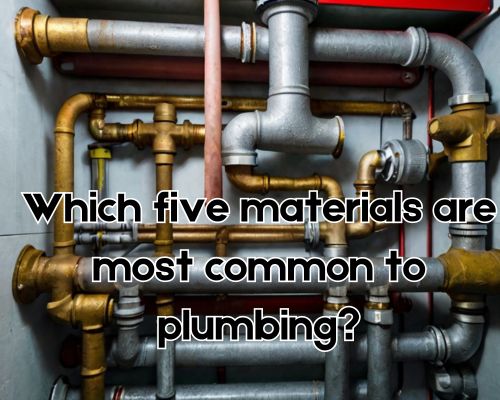 common plumbing materials
